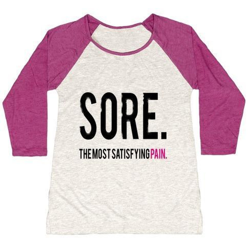 SORE. the MOST SATISFYING PAIN. WOMEN'S TRI-BLEND BASEBALL TEE